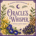 Oracles Whisper Bath Soak